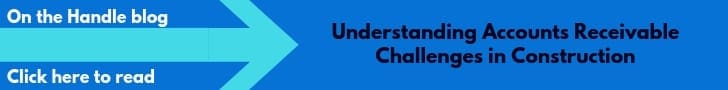 Understanding Accounts Receivable Challenges in Construction