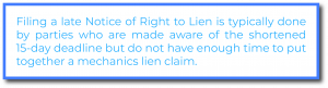 Delayed filing of notice of right to lien